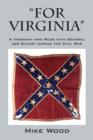 Image for &quot;FOR VIRGINIA&quot; A Virginian who Rode with General Jeb Stuart during the Civil War