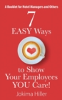 Image for 7 EASY Ways to Show Your Employees YOU Care! A Booklet for Hotel Managers and Others