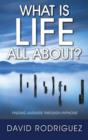 Image for What Is Life All About? Finding Answers Through Hypnosis