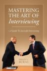 Image for Mastering the Art of Interviewing