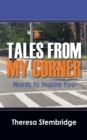 Image for Tales From My Corner : Words to Inspire You