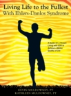 Image for Living Life to the Fullest with Ehlers-Danlos Syndrome : Guide to Living a Better Quality of Life While Having EDS