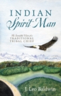 Image for Indian Spirit Man : The Incredible Vision of a Traditional Tribal Chief