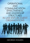 Image for Operational and Communication Effectiveness, and Leadership Structures in Law Enforcement Organizations