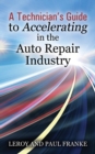 Image for A Technician&#39;s Guide to Accelerating in the Auto Repair Industry