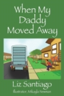 Image for When My Daddy Moved Away