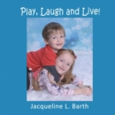 Image for Play, Laugh and Live!