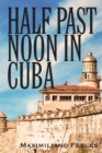 Image for Half Past Noon In Cuba