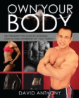Image for Own Your Body: Get the body you want by learning how to take ownership of &amp;quote;YOU&amp;quote; today!