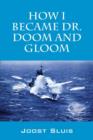 Image for How I Became Dr. Doom and Gloom