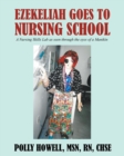Image for Ezekeliah Goes to Nursing School : A Nursing Skills Lab As Seen Through the Eyes of a Manikin