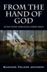 Image for From the Hand of God : As Dictated Through Christ Jesus