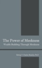 Image for The Power of Meekness : Wealth Building Through Meekness