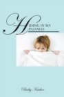Image for Hiding in My Pajamas
