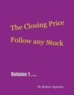 Image for The Closing Price : Follow Any Stock - Volume 1