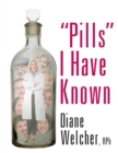 Image for &quot;Pills&quot; I Have Known