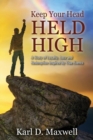 Image for Keep Your Head Held High : A Story of Loyalty, Loss and Redemption Inspired by True Events