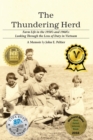 Image for The Thundering Herd : Farm Life in the 1950&#39;s and 60&#39;s; Looking through the lens of duty in Vietnam.