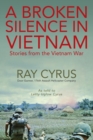 Image for A Broken Silence in Vietnam : Stories from the Vietnam War