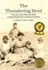 Image for The Thundering Herd : Farm Life in the 1950&#39;s and 60&#39;s; Looking through the lens of duty in Vietnam.