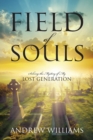 Image for Field of Souls : Solving the Mystery of My Lost Generation