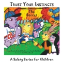 Image for Trust Your Instincts : The Secret - A Safety Series for Children