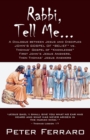 Image for Rabbi, Tell Me... : John&#39;s Gospel of Belief vs. Thomas&#39; Gospel of &quot;Knowledge&quot;