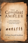 Image for The Compleat Ambler : A Hiker&#39;s Notebook about the Flora, Fauna and Fungi of a Healthy Mind and Body