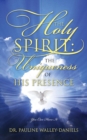 Image for The Holy Spirit : The Uniqueness of His Presence - You Can Have It