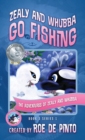 Image for Zealy and Whubba Go Fishing : The Adventures of Zealy and Whubba, Book 3 Series 1