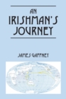 Image for An Irishman&#39;s Journey : Growing Up, Traveling, Volunteering