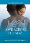 Image for Love Across the Seas : Nigerian Flavors Series