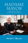 Image for Madame Mayor : Lessons Learned From Elected Office