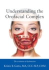 Image for Understanding the Orofacial Complex : The Evolution of Dysfunction