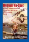 Image for My Final Re-Spot : A young sailor&#39;s misfortune on the flight deck of the USS Forrestal CV-59