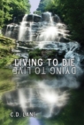 Image for Living to Die/Dying to Live : 29 Years Surviving HIV