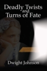 Image for Deadly Twists and Turns of Fate