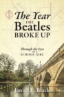 Image for The Year the Beatles Broke Up : Through the Eyes of a School Girl
