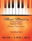 Image for Music Ministry Training Program Beginner Primary Piano Curriculum