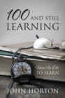 Image for 100 And Still Learning : Never Too Old To Learn