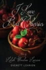 Image for I Love Red Cherries : Poems by Lelah Winslow Lovrien