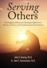 Image for Serving Others : A Sociological, Ethical and Theological Reflection on Poverty, Diakonia, and Transformational Development