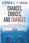 Image for Chances, Choices, and Changes