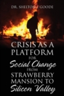 Image for Crisis as a Platform for Social Change from Strawberry Mansion to Silicon Valley
