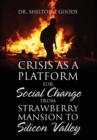 Image for Crisis as a Platform for Social Change from Strawberry Mansion to Silicon Valley