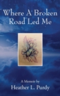 Image for Where A Broken Road Led Me