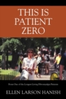 Image for This is Patient Zero : From One of the Longest Living Fibromyalgia Patients