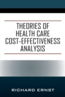 Image for Theories of Health Care Cost-Effectiveness Analysis
