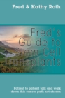 Image for Fred&#39;s Guide to Stem Cell Transplants : Patient to patient talk and walk down this cancer path not chosen