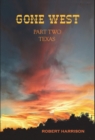 Image for Gone West Part Two - Texas